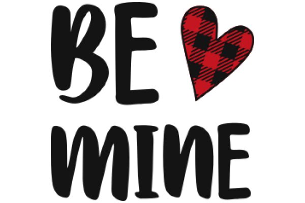 Be Mine: A Graphic Expression of Love and Affection