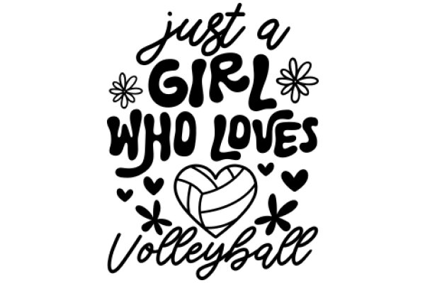 Just a Girl Who Loves Volleyball