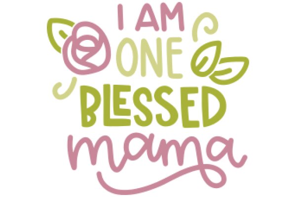 A Heartfelt Affirmation: I Am One Blessed Mama