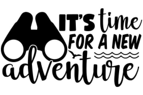 Adventure Awaits: It's Time for a New Beginning