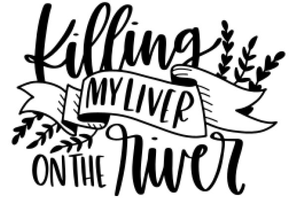 Killing My Liver on the River: A Graphic Design of a Quirky Sign