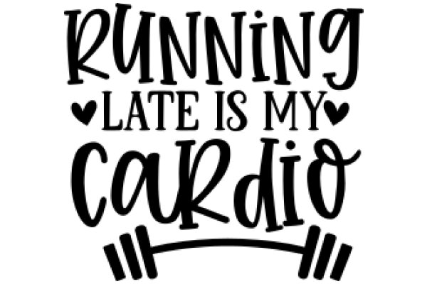 Running Late? Cardio is Your Friend!