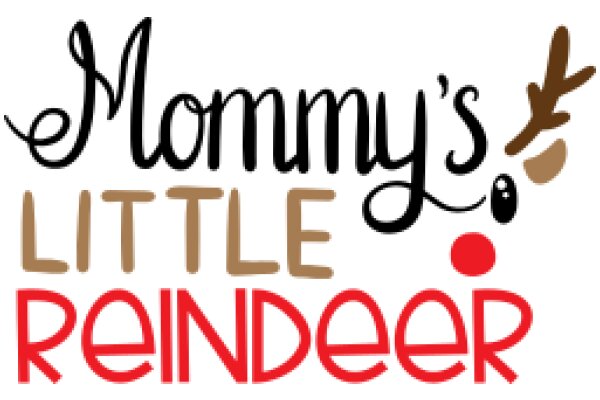 Mommy's Little Reindeer: A Festive Holiday Greeting