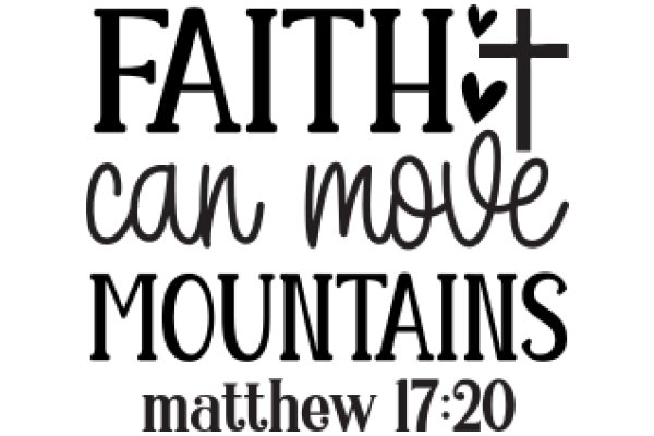 Faith, Mountains, and Bible Quotes: A Journey of Faith and Adventure