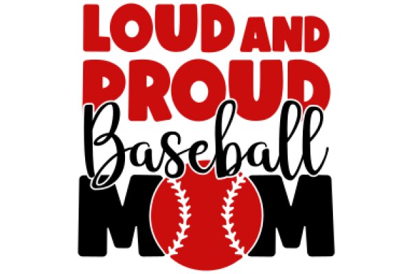 Loud and Proud Baseball Mom