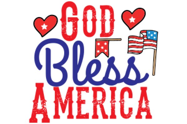 God Bless America: A Heartfelt Message of Patriotism and Love