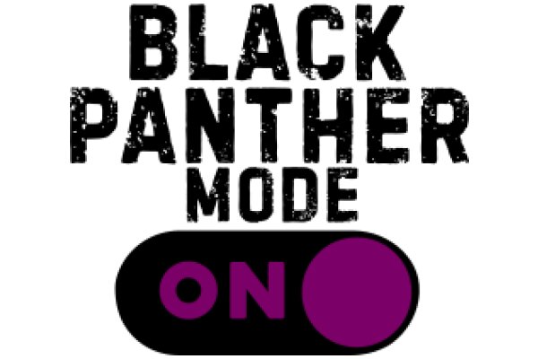 Black Panther Mode: A Guide to Activating Your Inner Hero