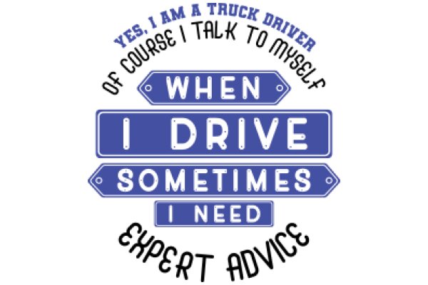 A Truck Driver's Perspective: When I Drive, I Need to Talk to Myself