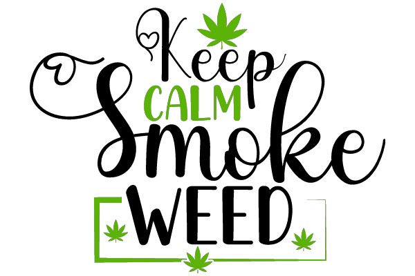 Keep Calm and Smoke Weed: A Humorous Take on Cannabis Culture