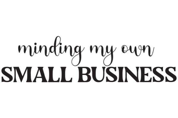 Minding My Own Small Business