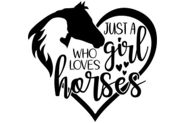 Just a Girl Who Loves Horses