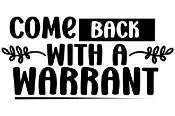 Welcome Back with a Warrant