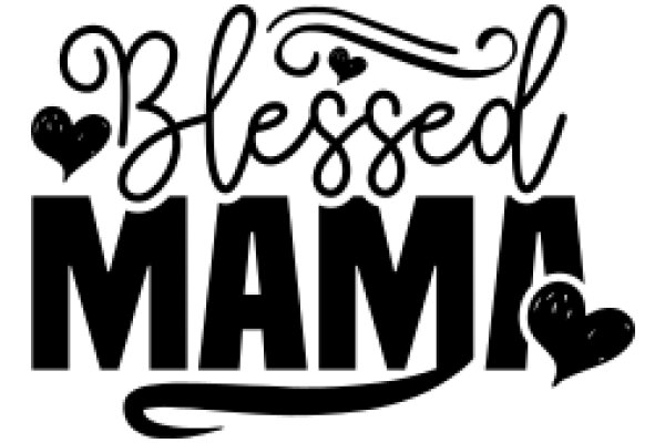 Blessed Mama: A Heartfelt Affirmation