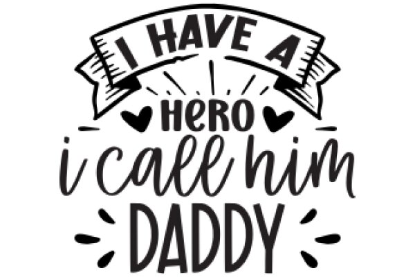 I Have a Hero Called Him Daddy