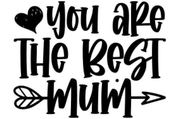 You Are the Best Mom: A Heartfelt Message of Appreciation and Love