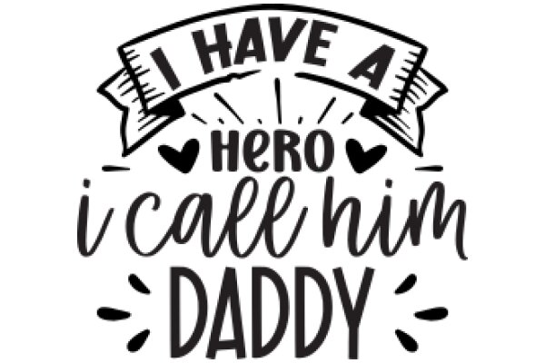 I Have a Hero: I Call Him Daddy