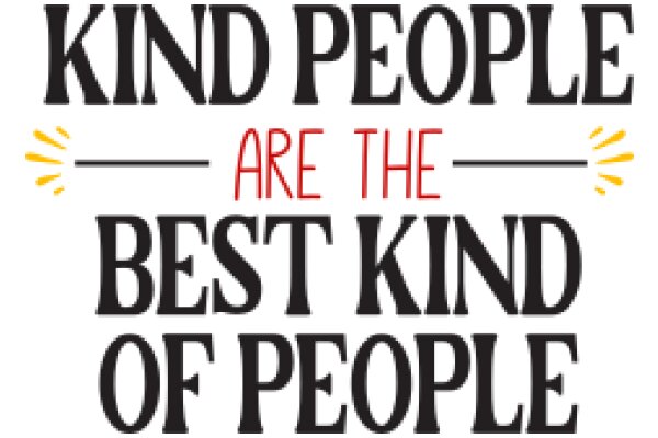 Kind People Are the Best Kind of People