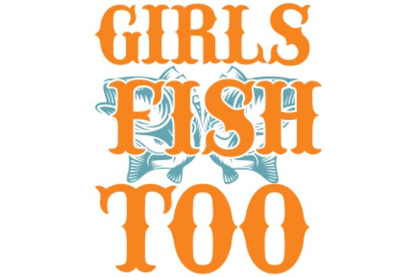 Girls Fish Too: A Celebration of Female Anglers