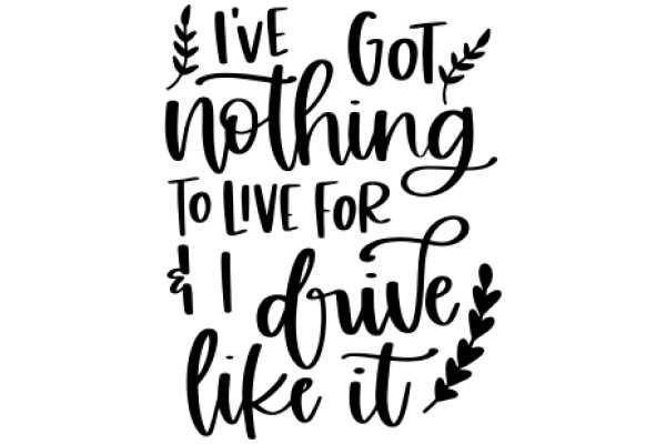 Inspirational Quote: Live, Drive, Like It