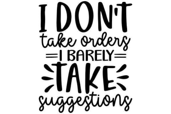 I Don't Take Orders: A Humorous Take on Customer Service