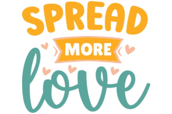 Spread More Love: A Call to Action for a Positive Community