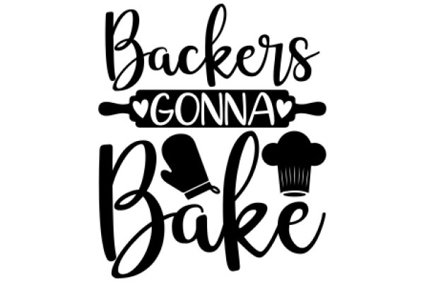 Bakers Gonna Bake: A Playful Tribute to the Art of Baking