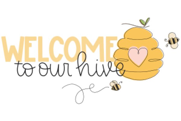 Welcome to Our Hive: A Friendly Greeting from Our Bee Family