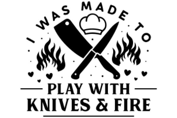 Cooking with Knives and Fire: A Culinary Adventure