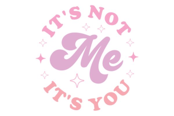 It's Not Me, It's You: A Pink and Purple Affirmation of Self-Love