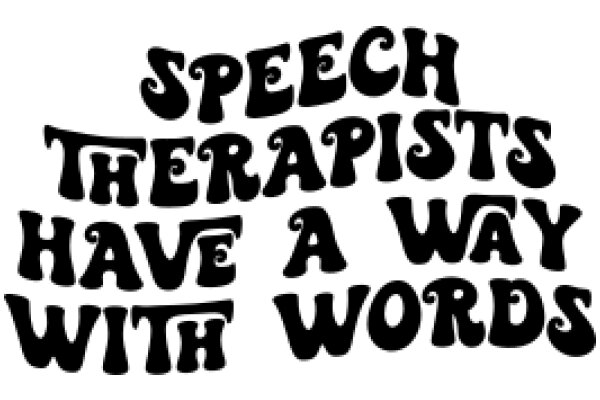 Speech Therapists: The Key to a Way with Words