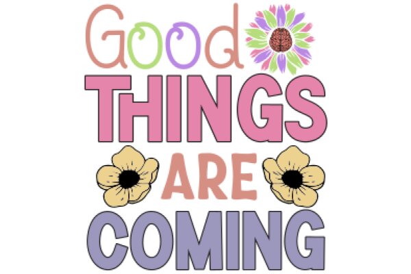 Good Things Are Coming: A Positive Affirmation Poster