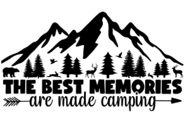 The Best Memories Are Made Camping: A Poster