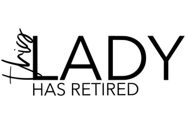 A Sign of Retirement: The Lady Has Retired