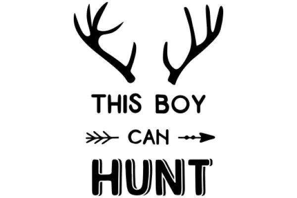 This Boy Can Hunt: A Playful Take on a Hunting Enthusiast's Identity