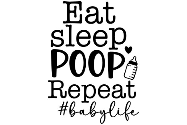 Eat, Sleep, Poop, Repeat: A Humorous Take on Parenthood