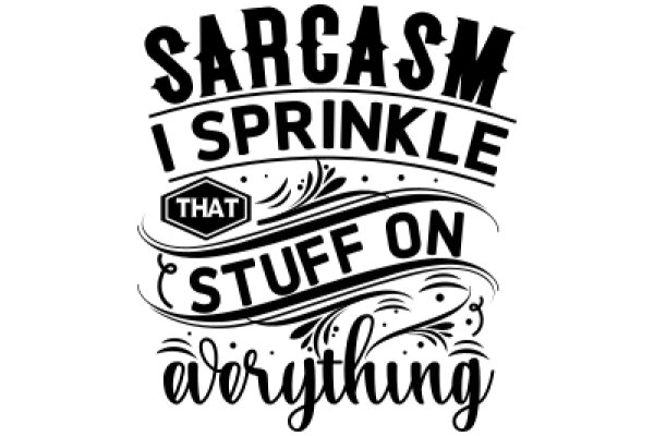 Sarcasm, Sprinkles, and Stuff: A Collection of Humorous Quotes and Sayings