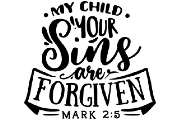 My Child, Your Sins Are Forgiven: Mark 2:5