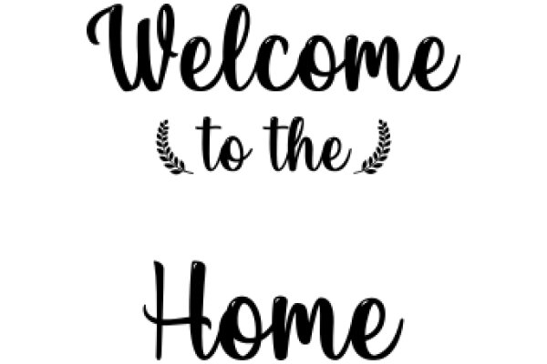 Welcome to the Home: A Sign of Hospitality and Comfort