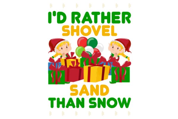 A Festive Christmas Greeting: 'I'd Rather Shovel Sand Than Snow'