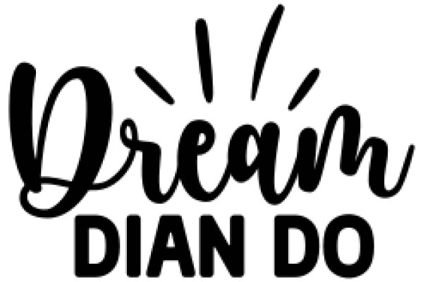 Dream, Do: A Guide to Achieving Your Goals