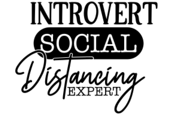 Introvert Social Distancing Expert