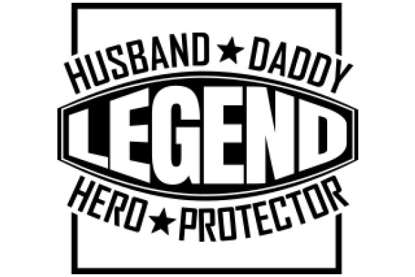 Husband Daddy Legend Hero Protector