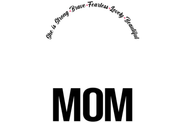 Mom: A Symbol of Strength and Love