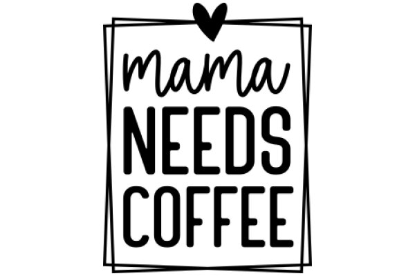 Mama Needs Coffee: A Heartfelt Call for Support