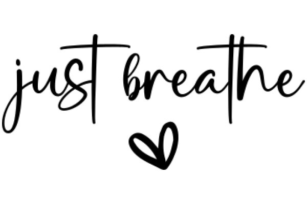 Just Breathe: A Simple Reminder for Stress Relief