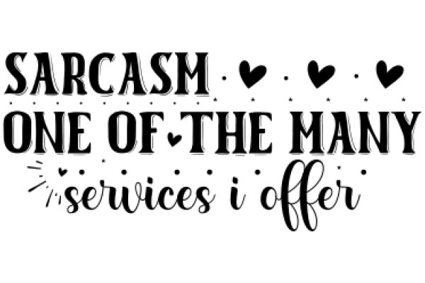 Sarcasm: One of the Many Services I Offer