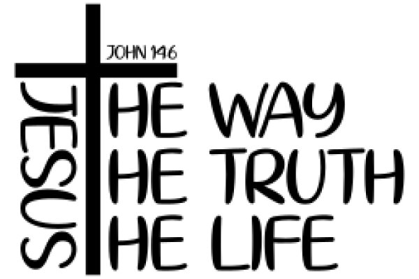 John 14:6 - The Way, the Truth, the Life