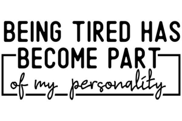 Being Tired Has Become Part of My Personality