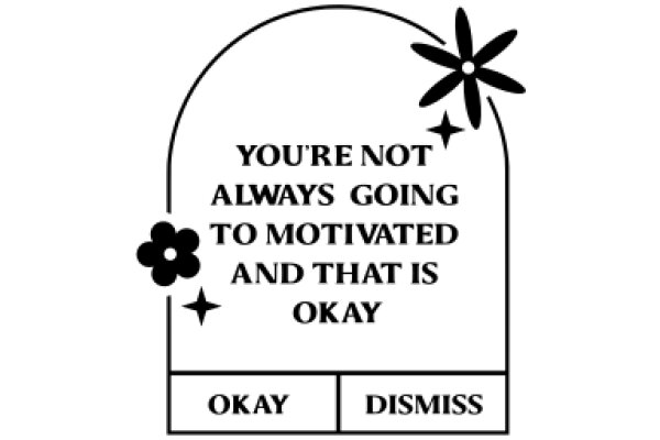 A Humorous Sign: 'You're Not Always Going to Motivated and That's Okay'