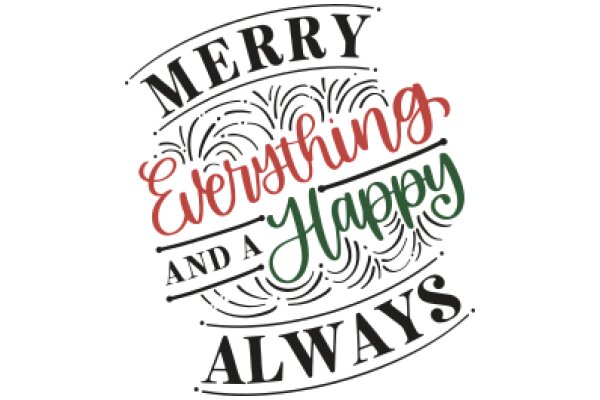 Merry Everything and a Happy Always